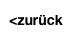 <zurück