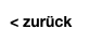 < zurück